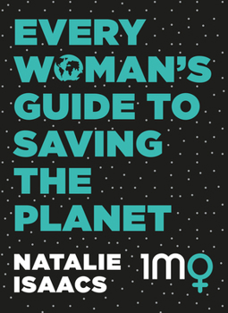Paperback Every Woman's Guide to Saving the Planet Book