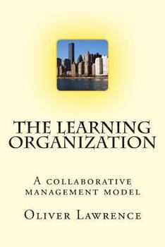 Paperback The Learning Organization: A collaborative management model Book