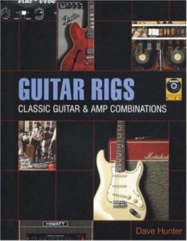 Hardcover Guitar Rigs: Classic Guitar & Amp Combinations Book