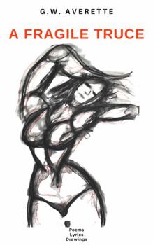 Paperback A Fragile Truce: Poems. Lyrics. Drawings. Book