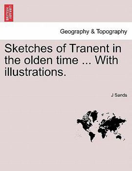 Paperback Sketches of Tranent in the Olden Time ... with Illustrations. Book
