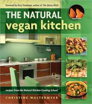 Paperback The Natural Vegan Kitchen: Recipes from the Natural Kitchen Cooking School Book