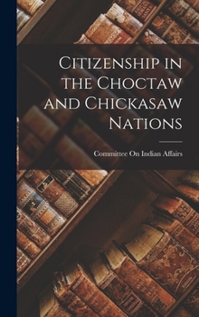 Hardcover Citizenship in the Choctaw and Chickasaw Nations Book