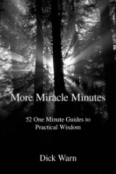 Paperback More Miracle Minutes: 52 One Minute Guides to Practical Wisdom Book