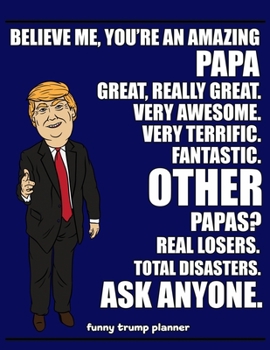 Paperback Funny Trump Planner: Funny Papa Planner for Trump Supporters (Conservative Trump Gift) Book