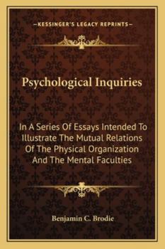 Paperback Psychological Inquiries: In A Series Of Essays Intended To Illustrate The Mutual Relations Of The Physical Organization And The Mental Facultie Book