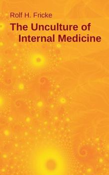 Paperback The Unculture of Internal Medicine Book