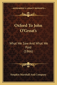 Paperback Oxford To John O'Groat's: What We Saw And What We Paid (1866) Book
