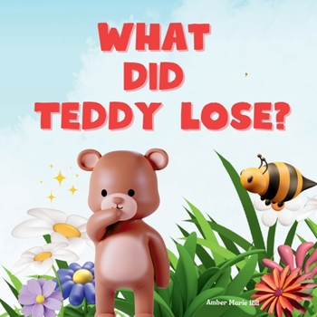 Paperback What Did Teddy Lose?: A Unique Story About Love Book