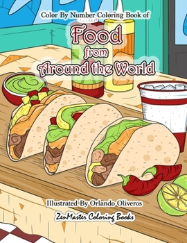 Paperback Color By Numbers Coloring Book of Food from Around the World: A Food Color By Number Coloring Book for Adults for Stress Relief and Relaxation Book