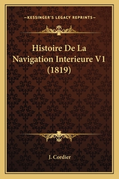 Paperback Histoire De La Navigation Interieure V1 (1819) [French] Book