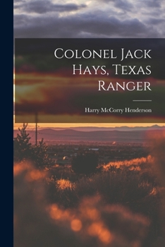 Colonel Jack Hays, Texas Ranger