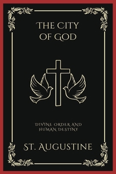 Paperback The City of God: Divine Order and Human Destiny (Grapevine Press) Book