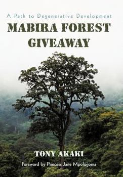 Hardcover Mabira Forest Giveaway: A Path to Degenerative Development Book
