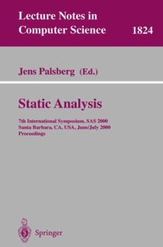 Paperback Static Analysis: 7th International Symposium, SAS 2000, Santa Barbara, Ca, Usa, June 29 - July 6, 2000, Proceedings Book