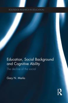 Paperback Education, Social Background and Cognitive Ability: The Decline of the Social Book