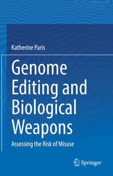 Hardcover Genome Editing and Biological Weapons: Assessing the Risk of Misuse Book