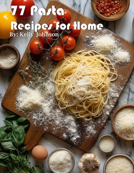 Paperback 77 Pasta Recipes for Home Book