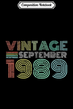 Composition Notebook: 30th Birthday Gift Vintage September 1989 Thirty Years Old  Journal/Notebook Blank Lined Ruled 6x9 100 Pages