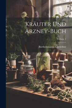 Paperback Kräuter Und Arzney-buch; Volume 1 Book