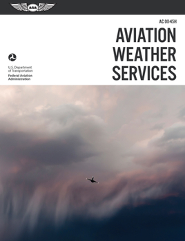 Paperback Aviation Weather Services: ASA FAA-AC00-45H (FAA Handbooks Series) Book