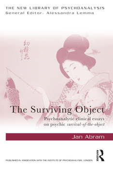 Paperback The Surviving Object: Psychoanalytic clinical essays on psychic survival-of-the-object Book