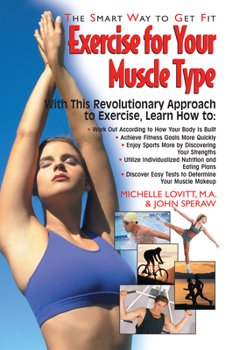 Paperback Exercise for Your Muscle Type: The Smart Way to Get Fit Book