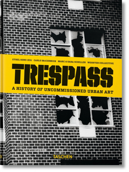 Hardcover Trespass. a History of Uncommissioned Urban Art Book
