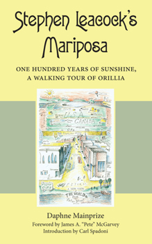 Paperback Stephen Leacock's Mariposa: One Hundred Years of Sunshine, a Walking Tour of Orillia Book