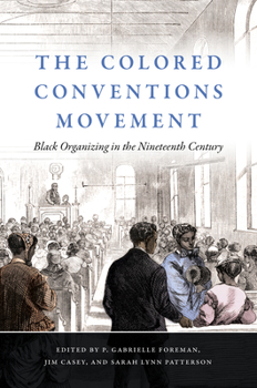 Paperback The Colored Conventions Movement: Black Organizing in the Nineteenth Century Book