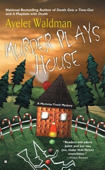 Murder Plays House (Mommy-Track Mystery, Book 5) - Book #5 of the A Mommy-Track Mystery