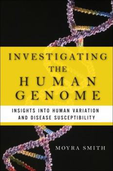 Hardcover Investigating the Human Genome: Insights Into Human Variation and Disease Susceptibility Book