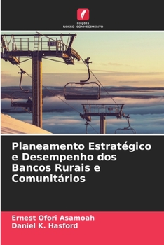 Paperback Planeamento Estratégico e Desempenho dos Bancos Rurais e Comunitários [Portuguese] Book