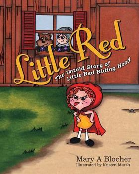 Paperback Little Red: The Untold Story of Little Red Riding Hood Book