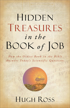 Paperback Hidden Treasures in the Book of Job: How the Oldest Book in the Bible Answers Today's Scientific Questions Book