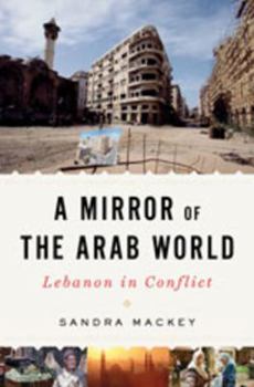 Hardcover Mirror of the Arab World: Lebanon in Conflict Book