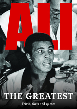 Paperback Ali: The Greatest: Trivia, Facts and Quotes Book
