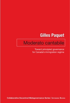Paperback Moderato Cantabile: Toward Principled Governance for Canada's Immigration Policy Book