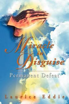 Paperback Miracle in Disguise: Permanent Defeat Book