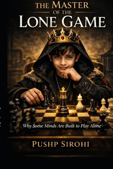 Paperback The Master of the Lone Game: Why Some Minds Are Built to Play Alone Book