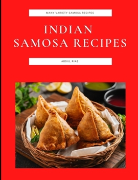 Paperback Indian Samosa Recipes: Many Variety Samosa Recipes Book