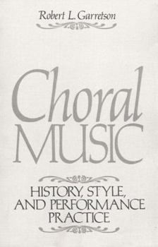 Paperback Choral Music: History, Style and Performance Practice Book
