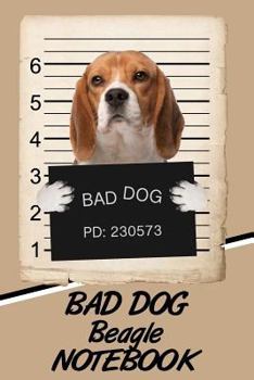 Paperback Bad Dog Beagle Notebook Book