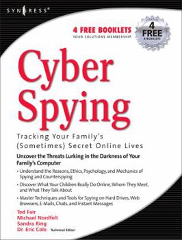 Paperback Cyber Spying: Tracking Your Family's (Sometimes) Secret Online Lives Book