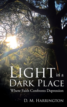 Paperback Light in a Dark Place: Where Faith Confronts Depression Book