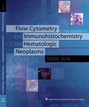 Hardcover Flow Cytometry and Immunohistochemistry for Hematologic Neoplasms Book