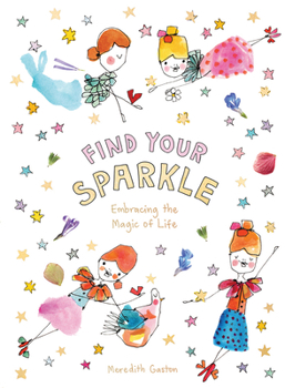 Hardcover Find Your Sparkle: Embracing the Magic of Life Book