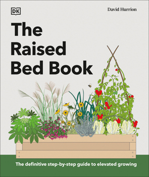 Hardcover The Raised Bed Book: Get the Most from Your Raised Bed, Every Step of the Way Book