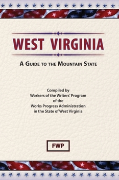 West Virginia: A Guide to the Mountain State - Book  of the American Guide Series
