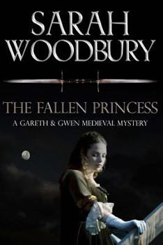 The Fallen Princess - Book #4 of the Gareth & Gwen Medieval Mysteries